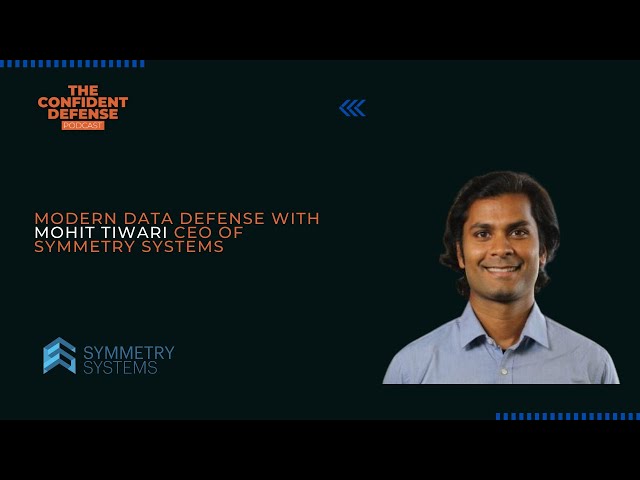 modern-data-defense-with-mohit-tiwari-ceo-of-symmetry-systems