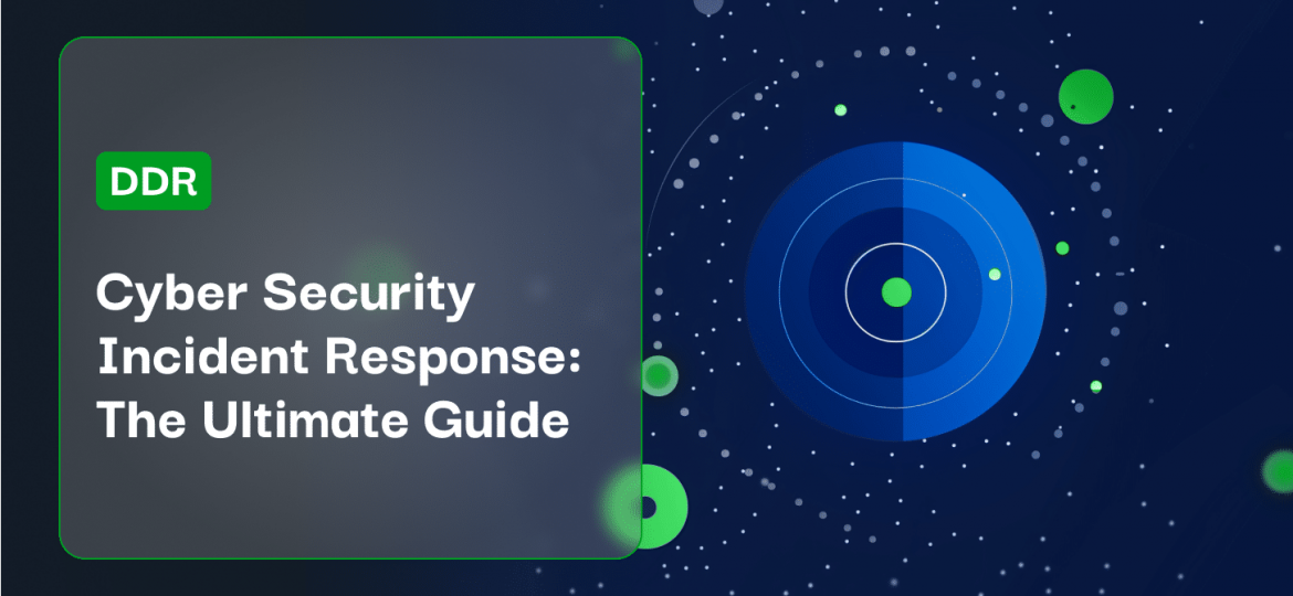 Cyber Security Incident Response_ The Ultimate Guide