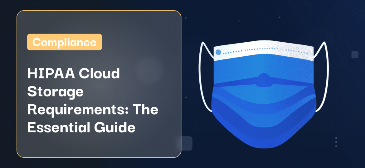 HIPAA Cloud Storage Requirements_ The Essential Guide