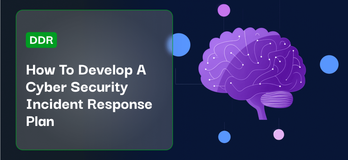 How To Develop A Cyber Security Incident Response Plan