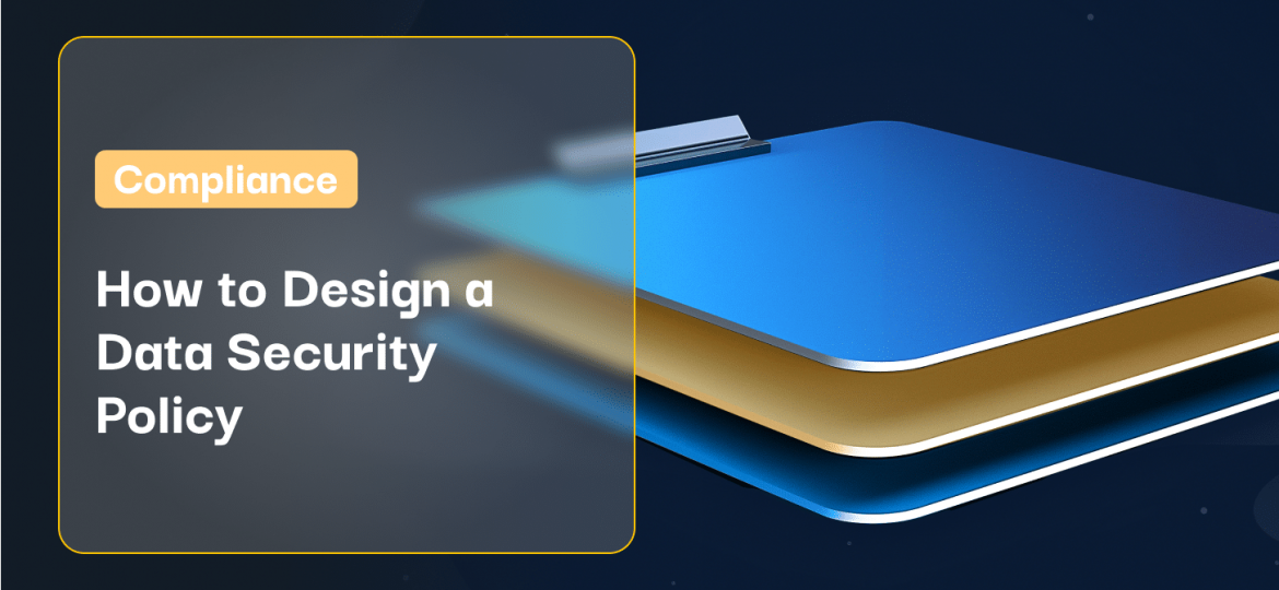 How to Design a Data Security Policy