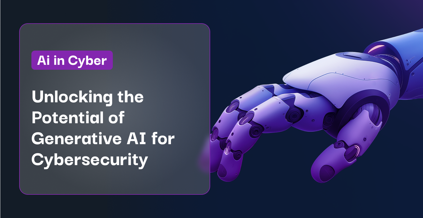 unlocking-the-potential-of-generative-ai-for-cybersecurity