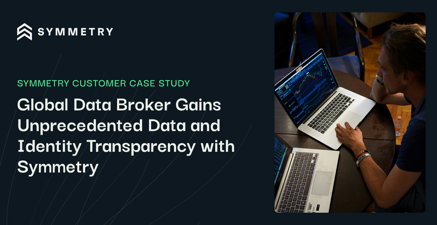 Global Data Broker Gains Unprecedented Data and Identity Transparency with Symmetry